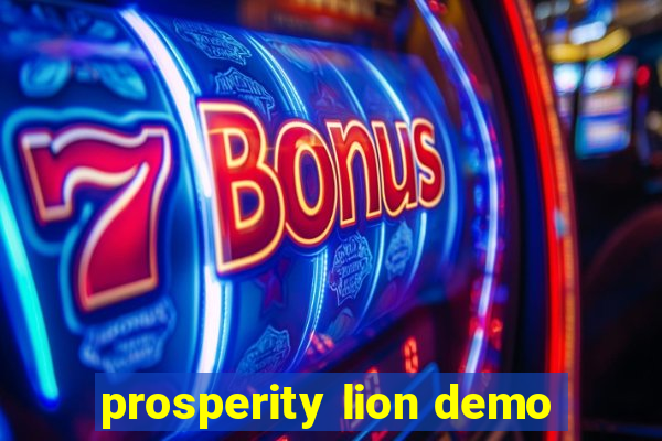 prosperity lion demo